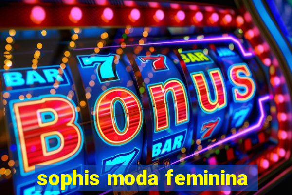 sophis moda feminina